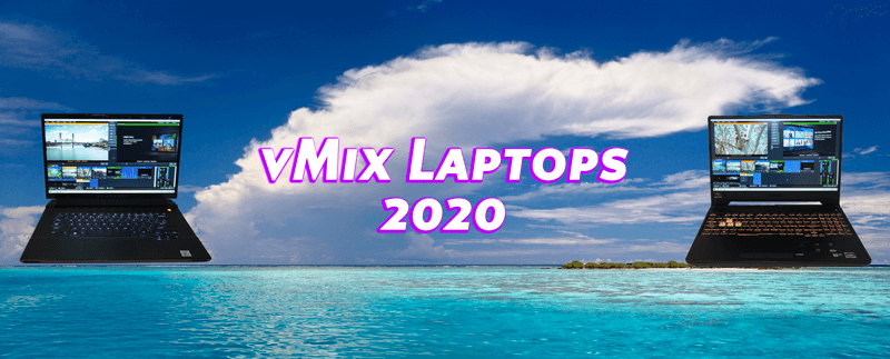 Live Streaming Laptops vMix 2020