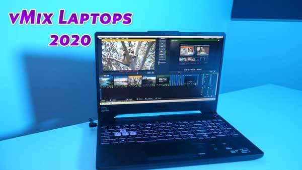 Live Streaming Laptops Vmix 2020 Vmix Blog