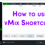 How to use vMix Shortcuts